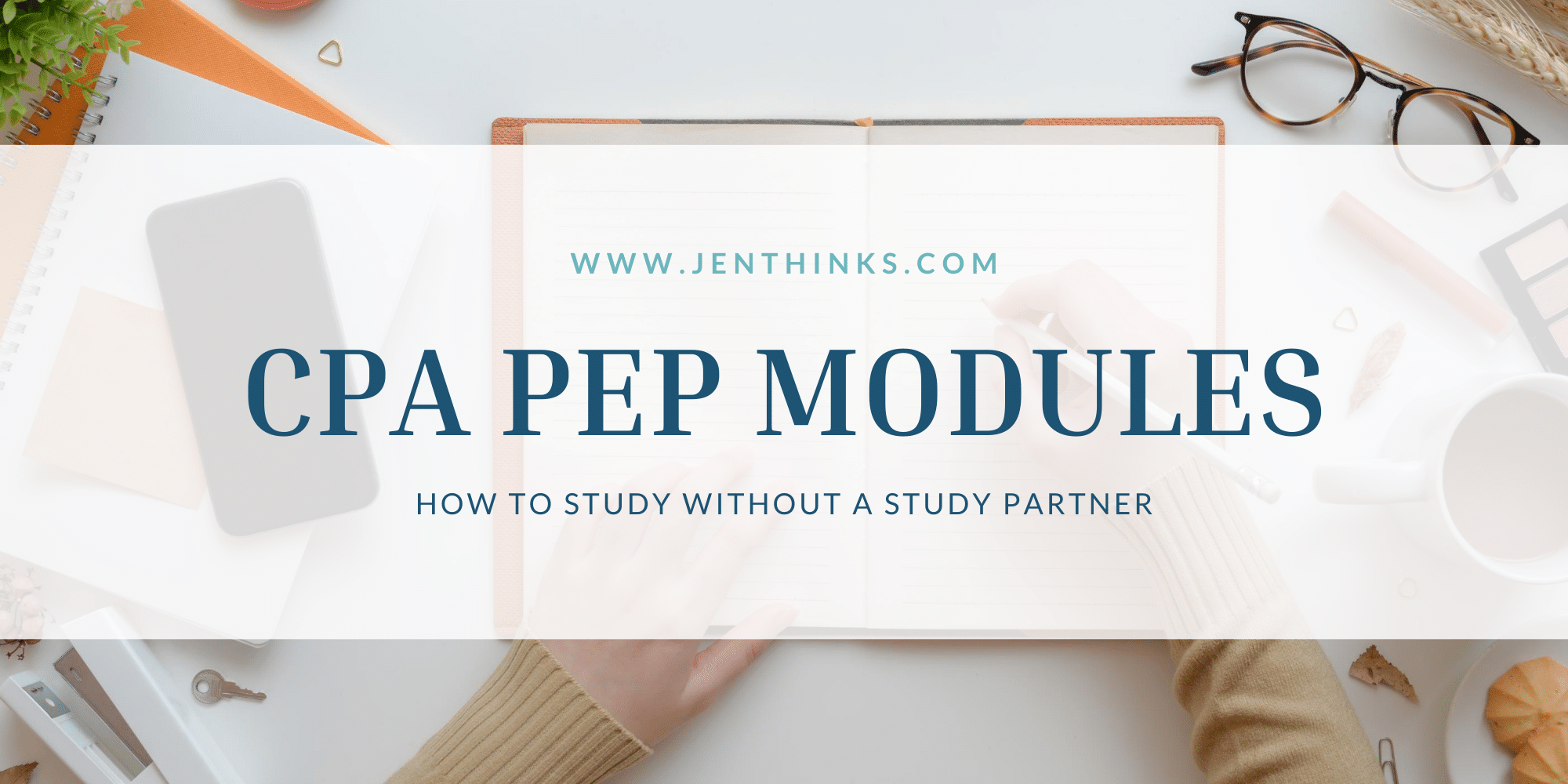 cpa-pep-modules-how-to-study-without-a-study-partner-jenthinks